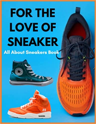 FOR THE LOVE OF SNEAKER 