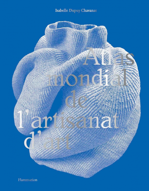 ATLAS MONDIAL DE L'ARTISANAT D'ART