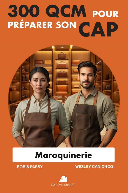 300 QCM POUR PRÉPARER SON CAP MAROQUINERIE