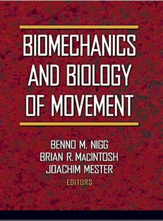 BIOMECHANICS AND BIOLOGY OF MOVEMENT