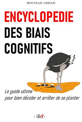 ENCYCLOPÉDIE DES BIAIS COGNITIFS