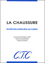 LA CHAUSSURE - SES ÉLÉMENTS, SA FABRICATION, SES MODÈLES