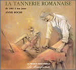 LA TANNERIE ROMANAISE DE 1403 A NOS JOURS
