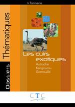 LES CUIRS EXOTIQUES : N° 3 AUTRUCHES - KANGOUROUS - GRENOUILLES