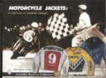 MOTORCYCLE JACKETS : A CENTURY OF LEATHER DESIGN 