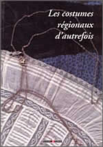 LES COSTUMES RÉGIONAUX D'AUTREFOIS