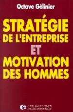 STRATEGIE DE L'ENTREPRISE ET MOTIVATION DES HOMMES