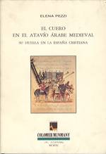 EL CUERO EN EL ATAVIO ARABE MEDIEVAL. SU HUELLA EN LA ESPANA CRISTIANA