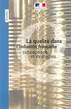 LA QUALITE DANS L'INDUSTRIE FRANÇAISE : CONCEPTIONS ET STRATEGIES