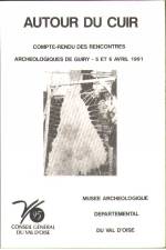 AUTOUR DU CUIR : COMPTE-RENDU DES RENCONTRES ARCHEOLOGIQUES DE GUIRY