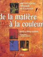 DE LA MATIERE A LA COULEUR : UNE ENTREPRISE CULTURELLE EN PROVENCE