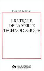 PRATIQUE DE LA VEILLE TECHNOLOGIQUE PRATIQUE DE LA VEILLE TECHNOLOGIQUE