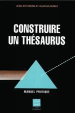 CONSTRUIRE UN THESAURUS. MANUEL PRATIQUE