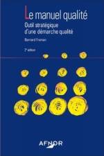 LE MANUEL QUALITE. OUTIL STRATEGIQUE D'UNE DEMARCHE QUALITE