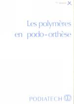 LES POLYMERES EN PODO-ORTHESE