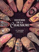 HISTOIRE DE LA CHAUSSURE A TRAVERS LES AGES